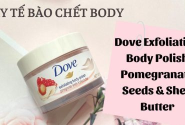 Tẩy Tế Bào Chết Dove Exfoliating Body Polish Pomegranate Seeds & Shea Butter 26