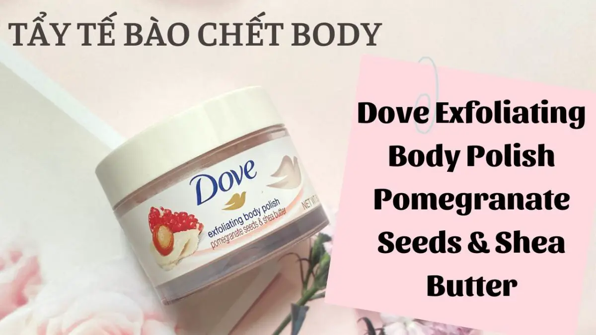Tẩy Tế Bào Chết Dove Exfoliating Body Polish Pomegranate Seeds & Shea Butter 1